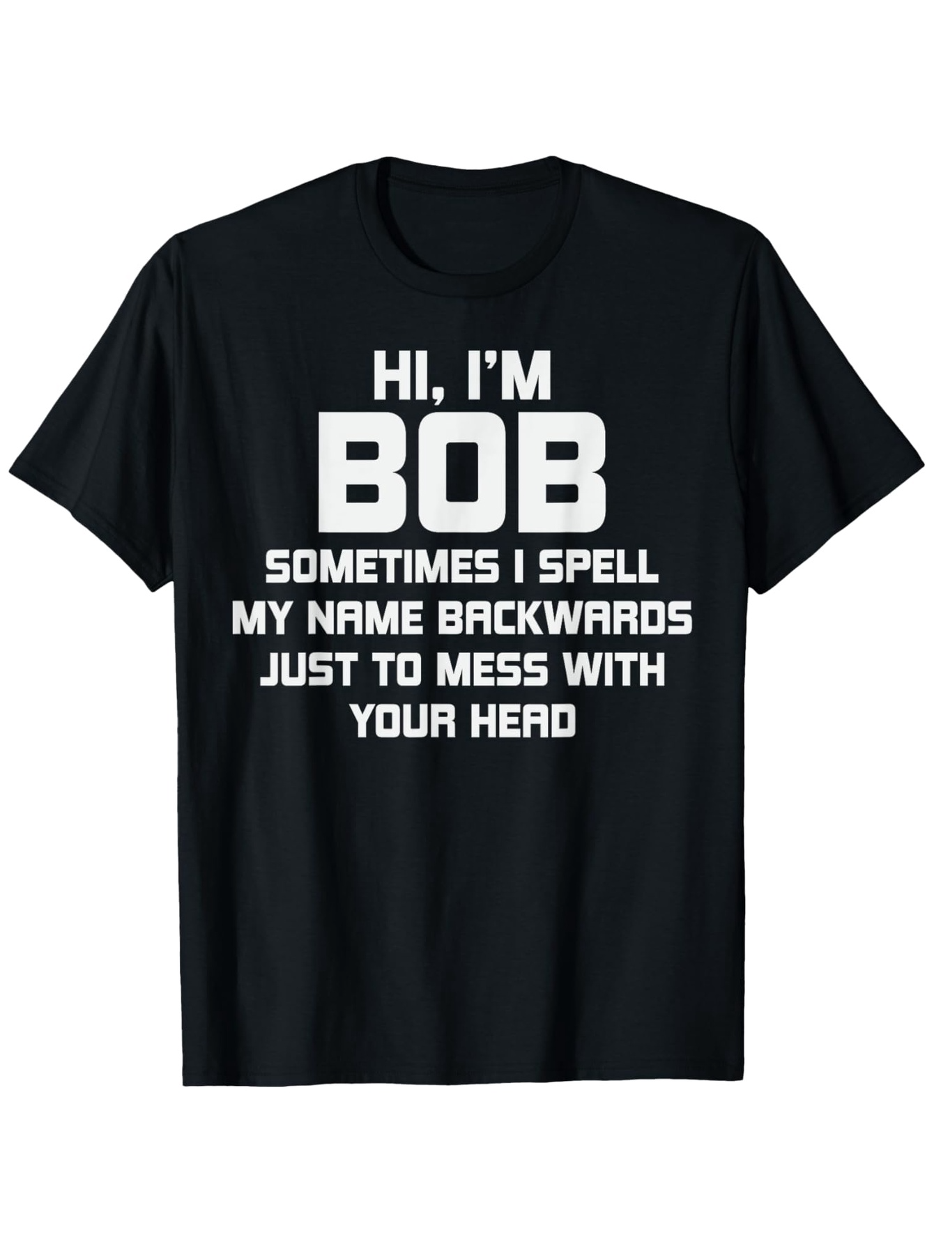 Men's Graphic T-Shirt Hi Im Bob Bold Letters Joke Statement With Playful Humor