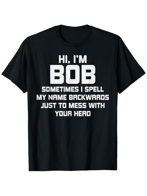 Men's Graphic T-Shirt Hi Im Bob Bold Letters Joke Statement With Playful Humor