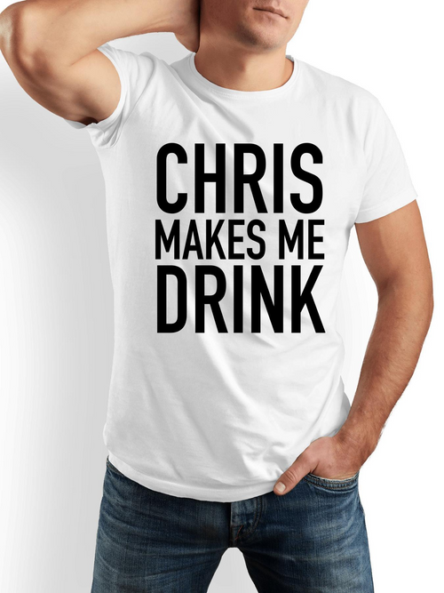 Men's Graphic T-Shirt Chris Makes Me Drink Bold Typography On White Shirt