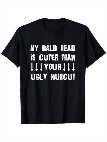 Men's Graphic T-Shirt My Bald Head Is Cuter Than Your Ugly Haircut Statement Typography T Shirt