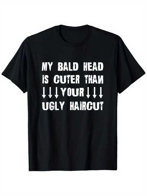 Men's Graphic T-Shirt My Bald Head Is Cuter Than Your Ugly Haircut Statement Typography T Shirt