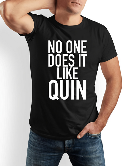 Men's Graphic T-Shirt No One Does It Like Quin Bold White Block Letters Statement