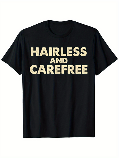 Men's Graphic T-Shirt Hairless And Carefree Bold Statement Lettering Minimalist Phrase T Shirt