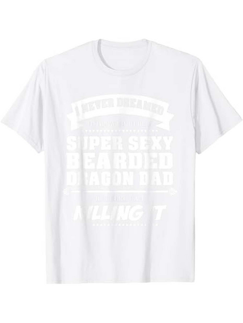 Men's Graphic T-Shirt Super Sexy Bearded Dragon Dad With Bold Graphic Letters Shirt
