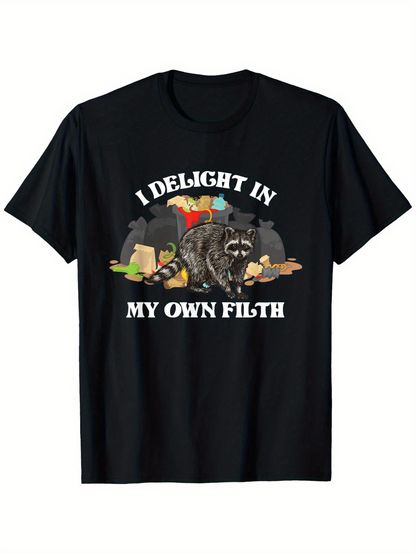 Men's Graphic T-Shirt I Delight In My Own Filth Among Discarded Trash With Contented Raccoon