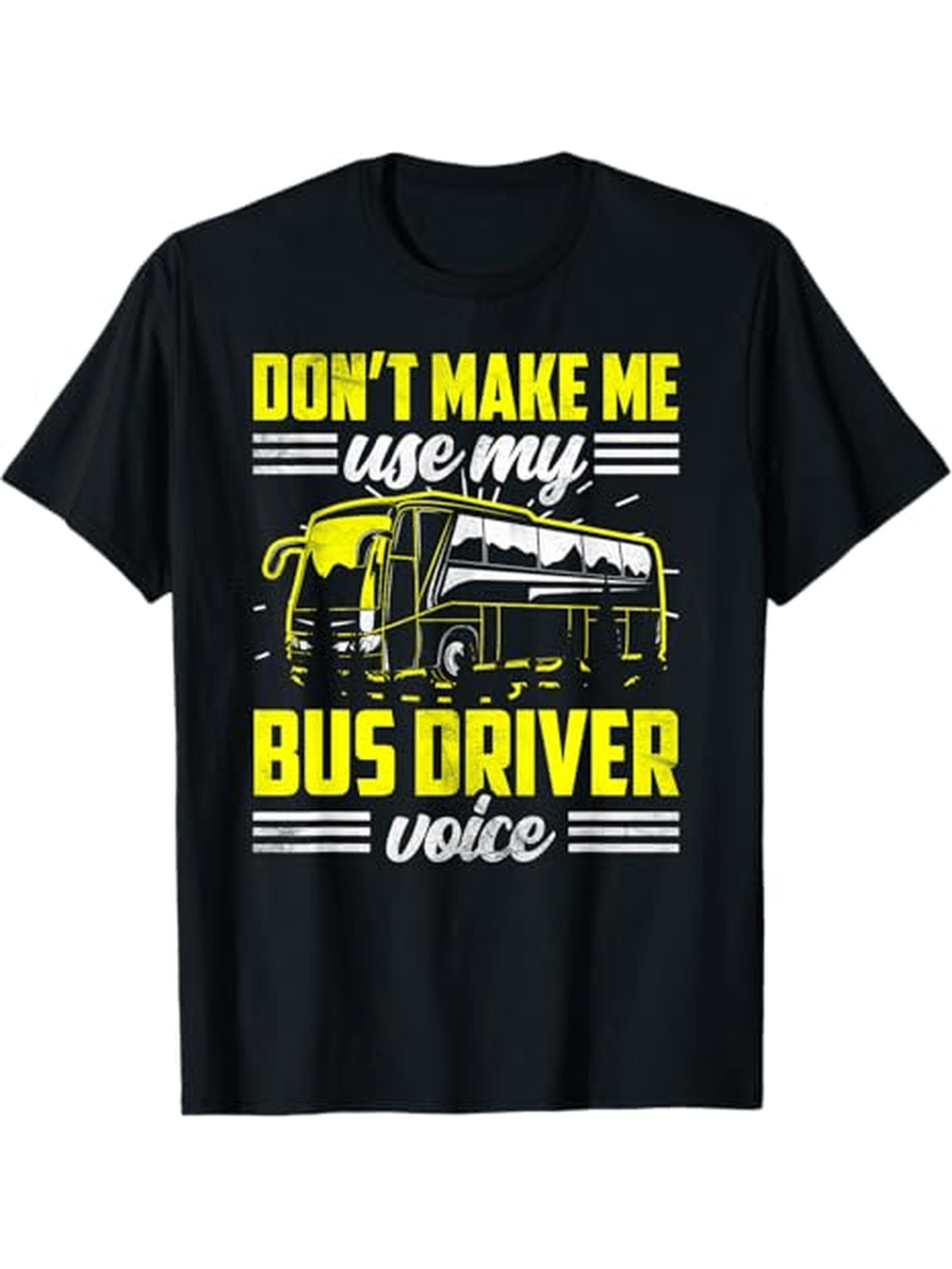 Men's Graphic T-Shirt Dont Make Me Use My Voice Surrounded By Bold Lettering Across A Yellow School Bus