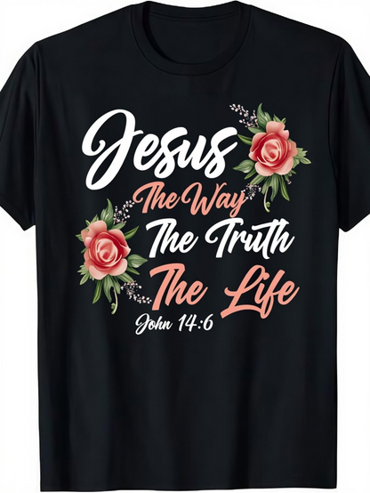Men's Graphic T-Shirt Jesus The Way The Truth The Life Surrounded By Roses In Bloom On Black Shirt