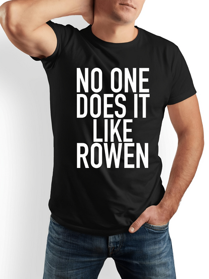 Men's Graphic T-Shirt No One Does It Like Rowen Classic Typography Design With Statement Lettering Centered T Shirt