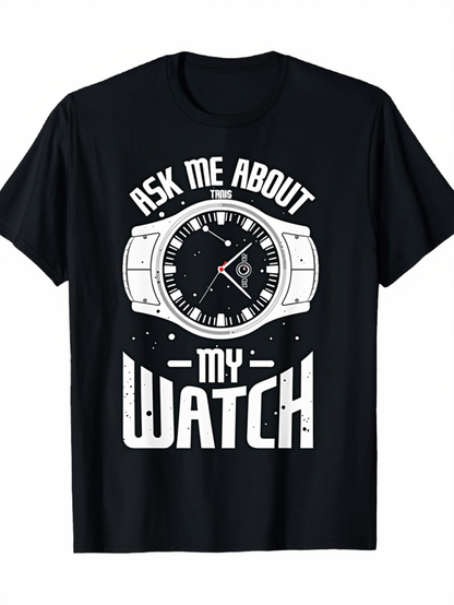 Men's Graphic T-Shirt Ask Me About My Shining Analog Watch Illustration