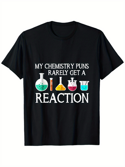 Men's Graphic T-Shirt My Chemistry Puns Rarely Get A Colorful Scientific Glassware Reaction
