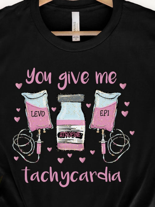 Men's Graphic T-Shirt You Give Me Tachycardia With Pink Medical IV Bags And Bottle Among Hearts