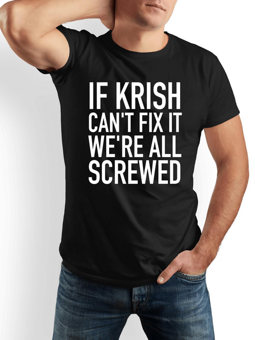 Men's Graphic T-Shirt If Krish Cant Fix It Were All Screwed Bold White Letters Statement Shirt