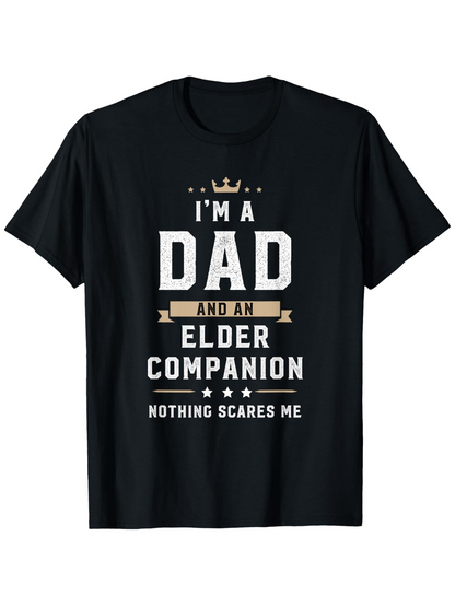 Men's Graphic T-Shirt Im A Dad And An Elder Companion Nothing Scares Me Bold Lettering With Tiny Crown Accents And Centered Text Dad