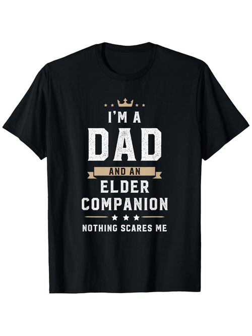 Men's Graphic T-Shirt Im A Dad And An Elder Companion Nothing Scares Me Bold Lettering With Tiny Crown Accents And Centered Text Dad