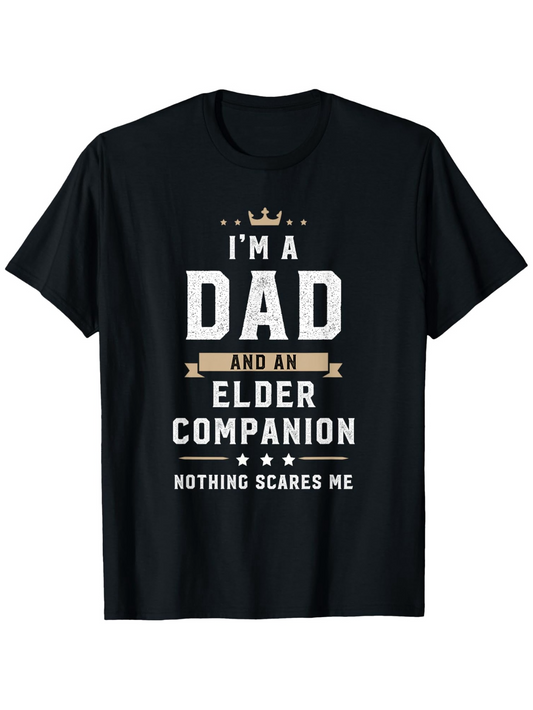 Men's Graphic T-Shirt Im A Dad And An Elder Companion Nothing Scares Me Bold Lettering With Tiny Crown Accents And Centered Text Dad