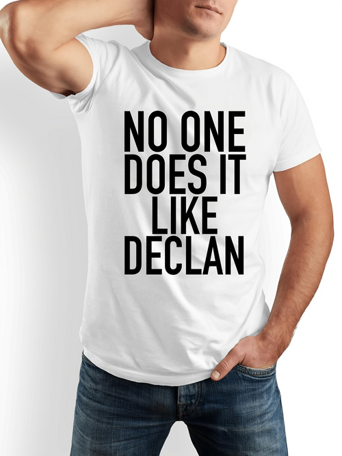 Men's Graphic T-Shirt No One Does It Like Declan Bold Statement Typography T Shirt
