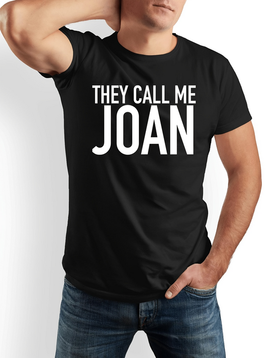 Men's Graphic T-Shirt They Call Me Joan Bold Statement Typography Shirt