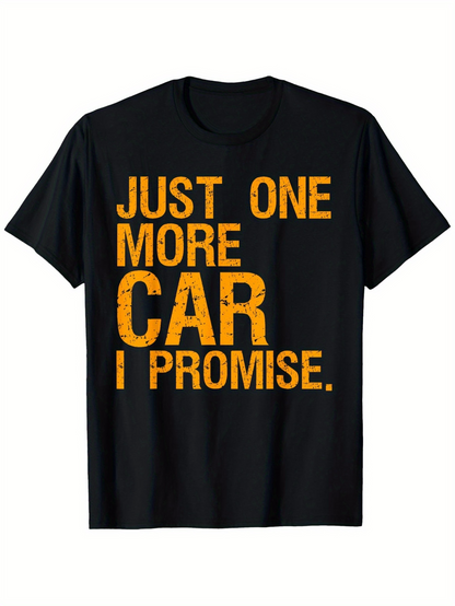 Men's Graphic T-Shirt Just One More Car I Promise Bold Text On Classic Statement Shirt