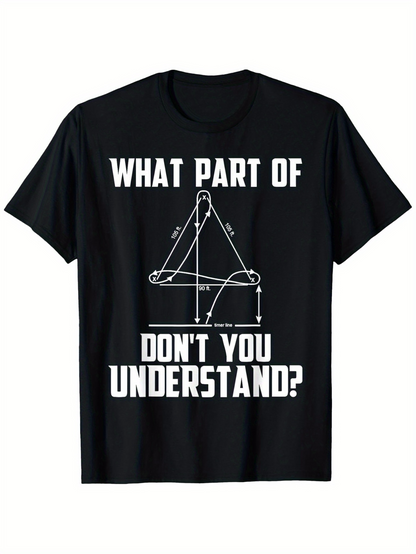 Men's Graphic T-Shirt What Part Of Dont You Understand Complex Mathematical Diagram
