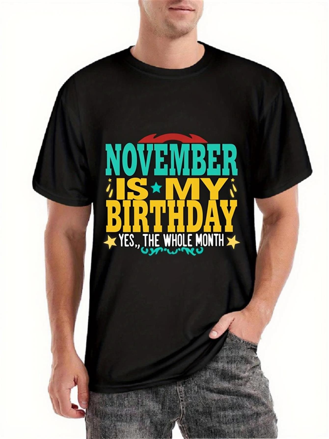 Men's Graphic T-Shirt November Is My Birthday Whole Month Celebration Statement