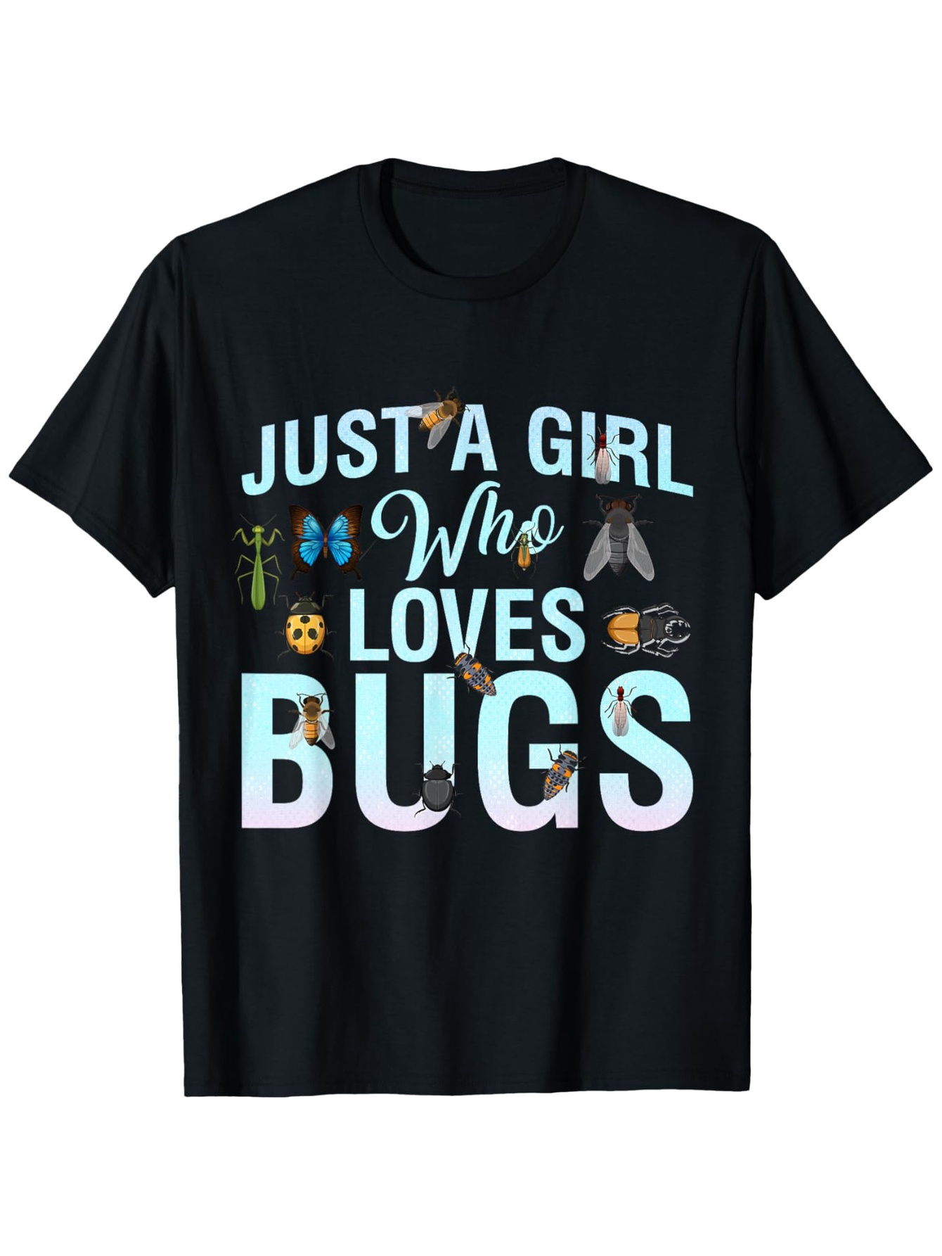 Men's Graphic T-Shirt Just A Girl Who Loves Bugs With Colorful Insects Flying Among Letters Bugs