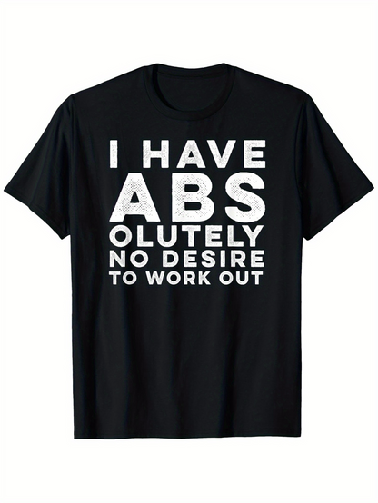 Men's Graphic T-Shirt I Have Absolutely No Desire To Work Out Bold Lettering Black Shirt