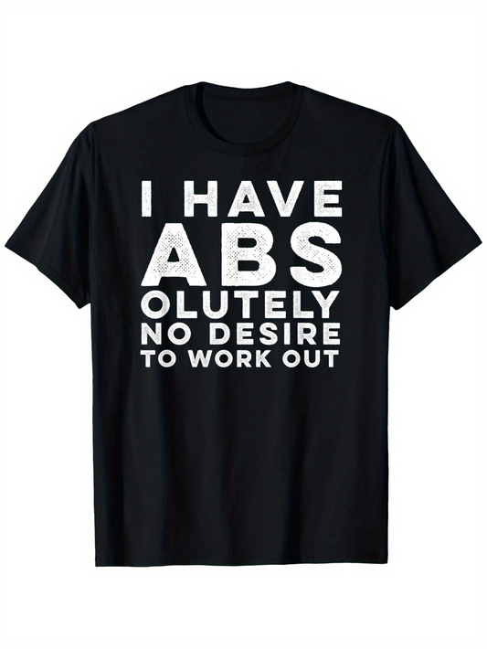 Men's Graphic T-Shirt I Have Absolutely No Desire To Work Out Bold Lettering Black Shirt