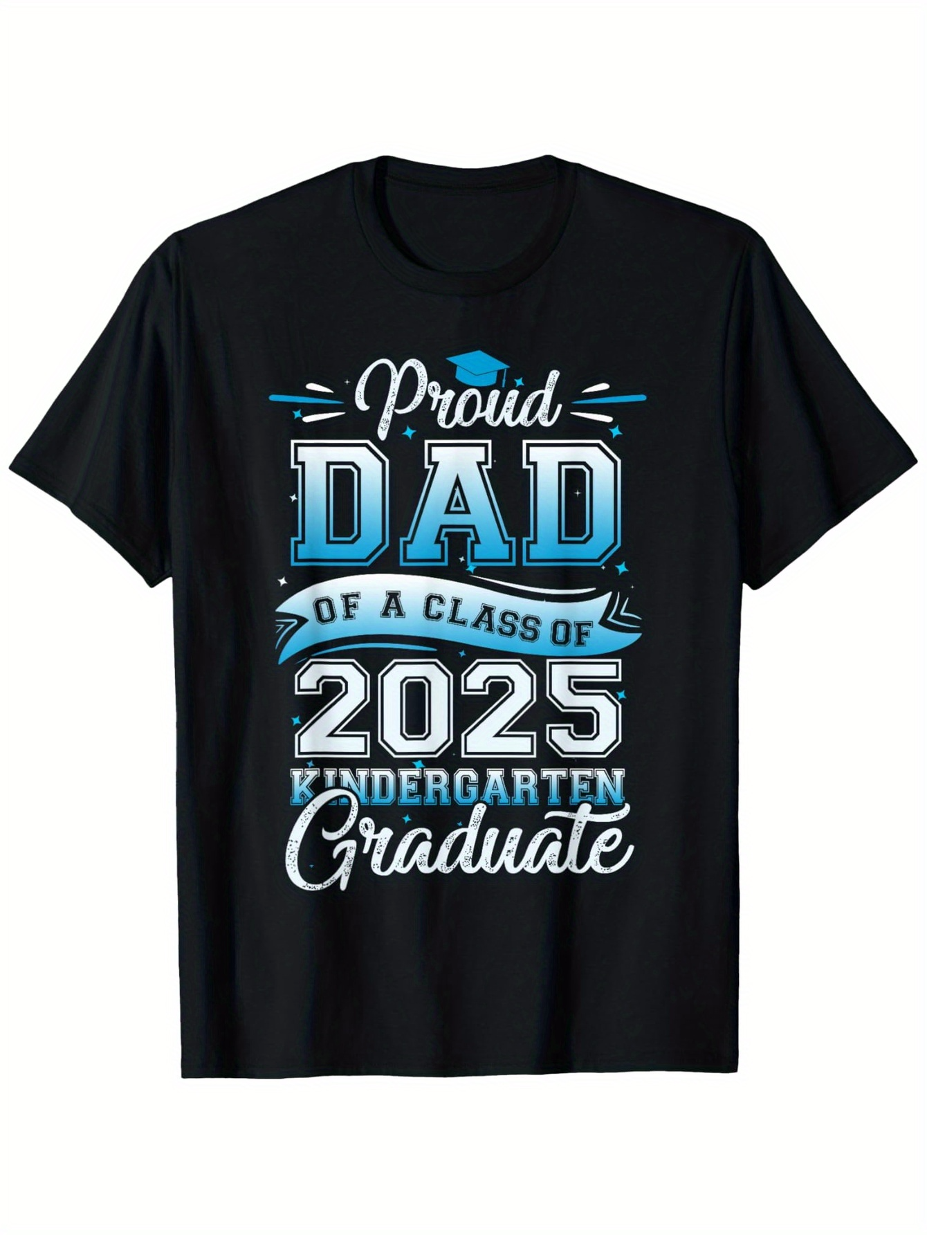 Men's Graphic T-Shirt Proud Dad Of A Class Of 2025 Kindergarten Graduate Blue Lettering With Graduation Cap Motif Surrounded By Decorative Lines Shirt