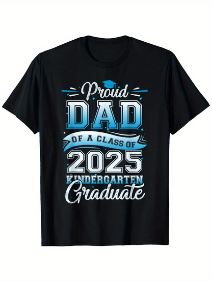 Men's Graphic T-Shirt Proud Dad Of A Class Of 2025 Kindergarten Graduate Blue Lettering With Graduation Cap Motif Surrounded By Decorative Lines Shirt