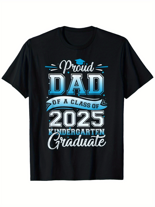 Men's Graphic T-Shirt Proud Dad Of A Class Of 2025 Kindergarten Graduate Blue Lettering With Graduation Cap Motif Surrounded By Decorative Lines Shirt