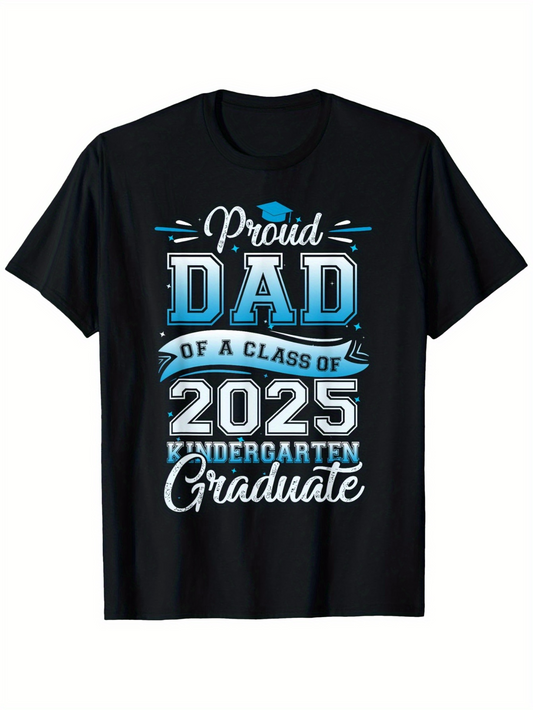 Men's Graphic T-Shirt Proud Dad Of A Class Of 2025 Kindergarten Graduate Blue Lettering With Graduation Cap Motif Surrounded By Decorative Lines Shirt