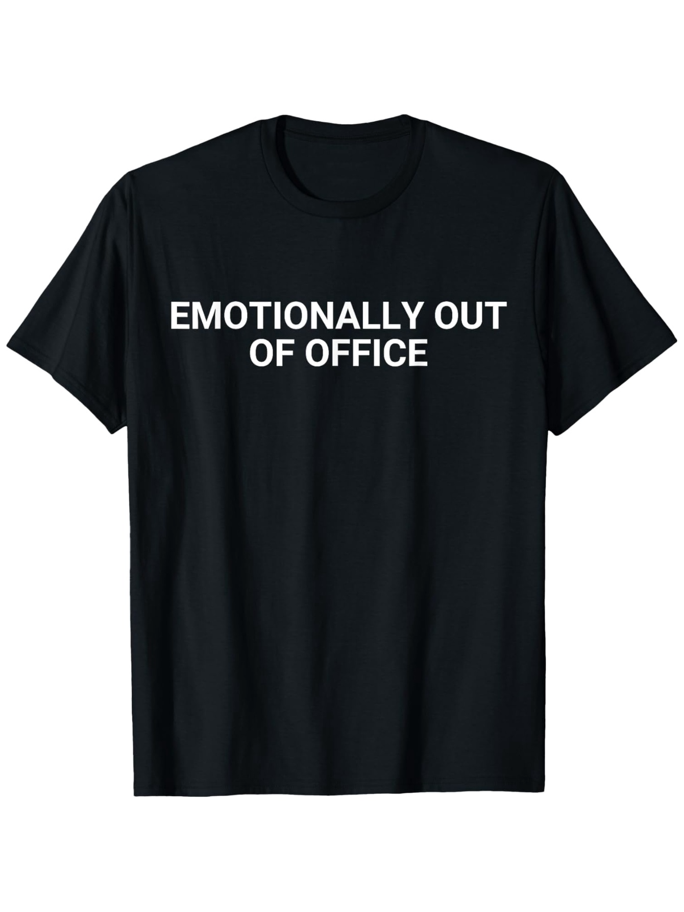 Men's Graphic T-Shirt Emotionally Out Of Office Bold White Letters Minimalist T Shirt