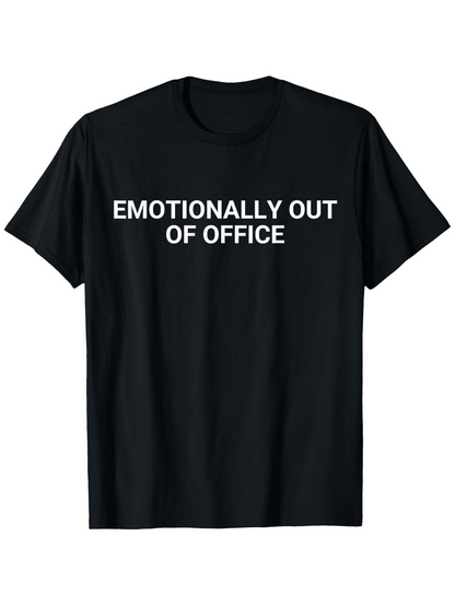 Men's Graphic T-Shirt Emotionally Out Of Office Bold White Letters Minimalist T Shirt