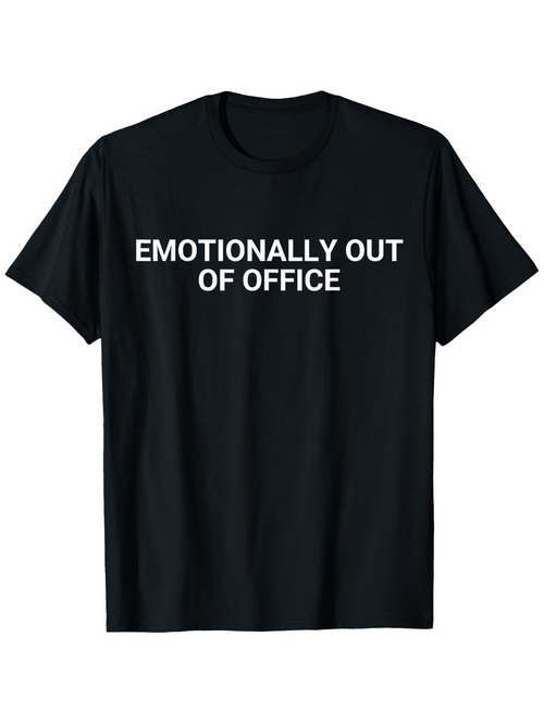 Men's Graphic T-Shirt Emotionally Out Of Office Bold White Letters Minimalist T Shirt