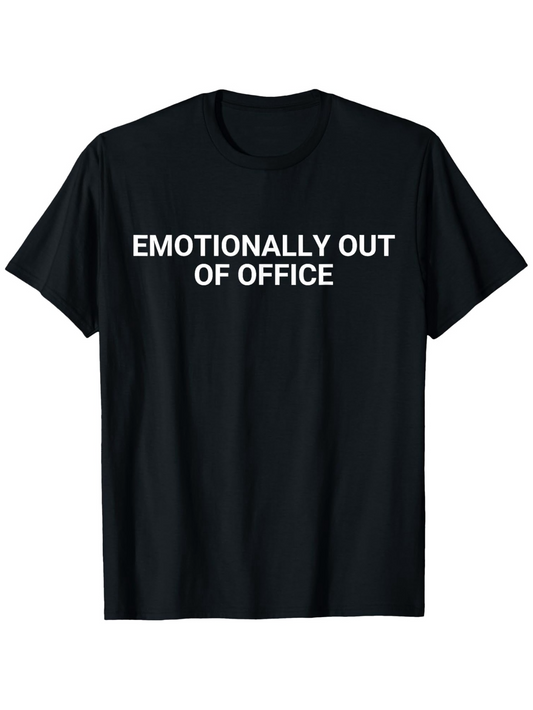Men's Graphic T-Shirt Emotionally Out Of Office Bold White Letters Minimalist T Shirt