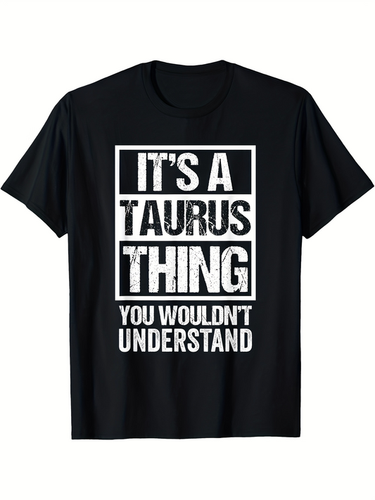 Men's Graphic T-Shirt Its A Taurus Thing You Wouldnt Understand Bold Block Letter Shirt
