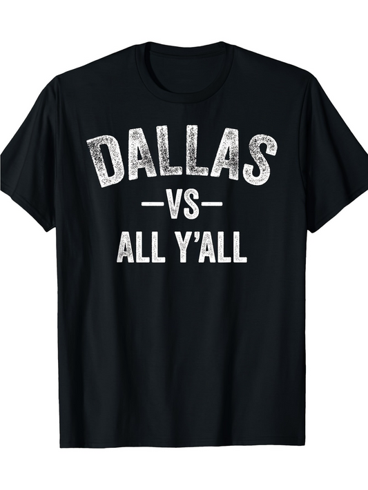 Men's Graphic T-Shirt Dallas Vs All Yall Distressed White Lettering On Classic Jersey T Shirt