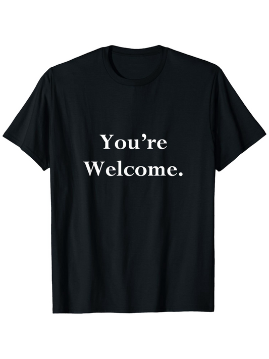 Men's Graphic T-Shirt Youre Welcome Simple White Text Statement On Black Shirt