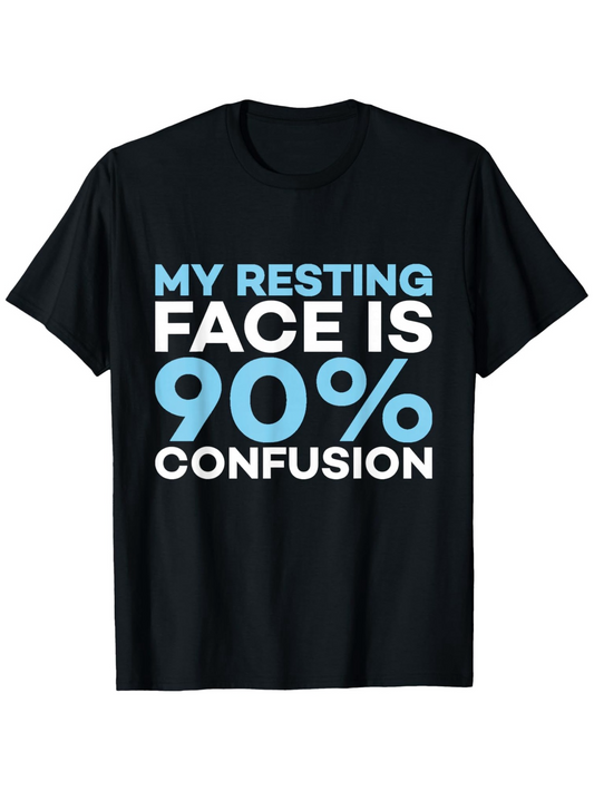 Men's Graphic T-Shirt My Resting Face Is Ninety Percent Confusion Quote Bold Statement Typography T Shirt