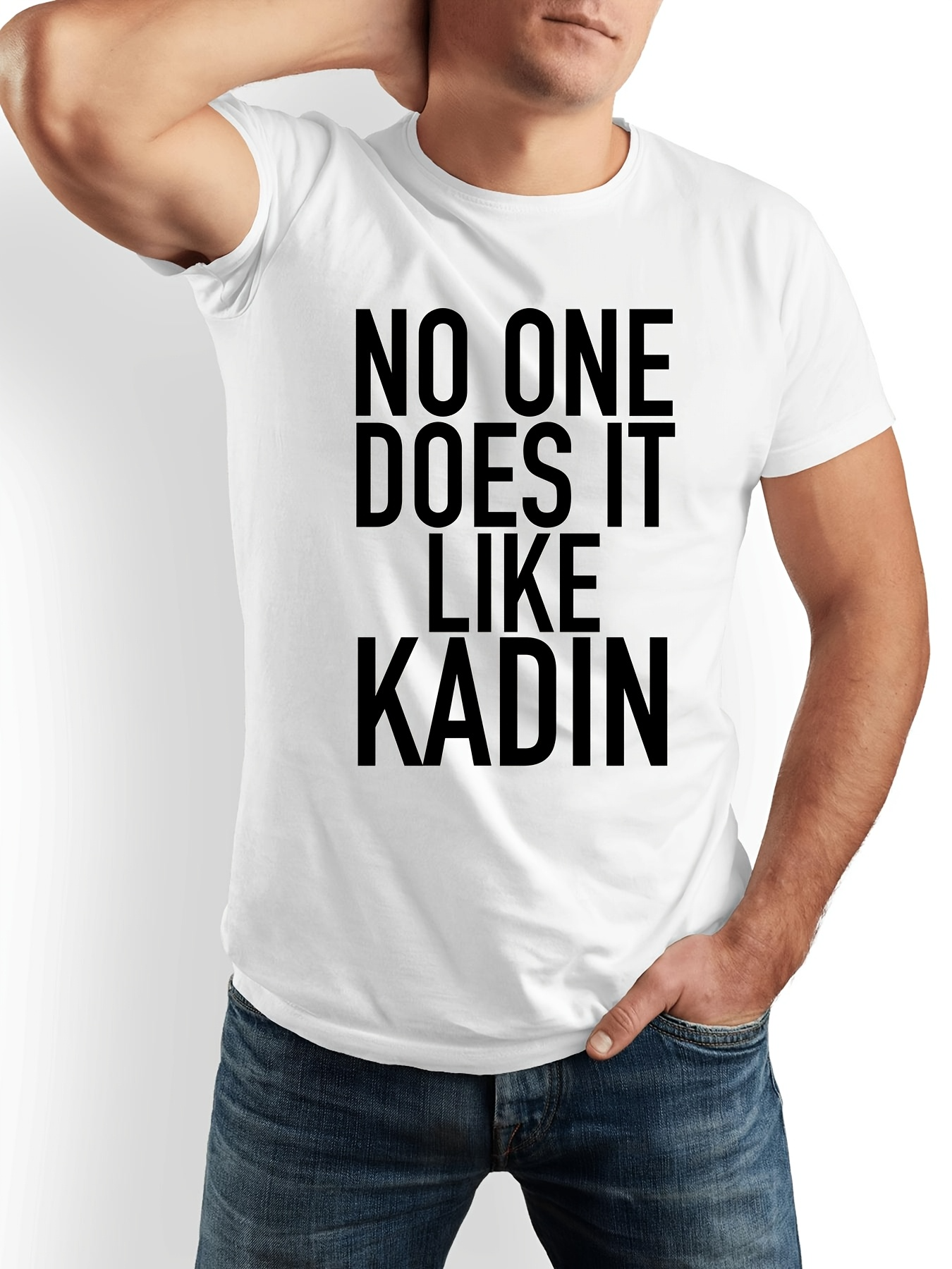 Men's Graphic T-Shirt No One Does It Like Kadin Bold Statement Words On Classic White Shirt