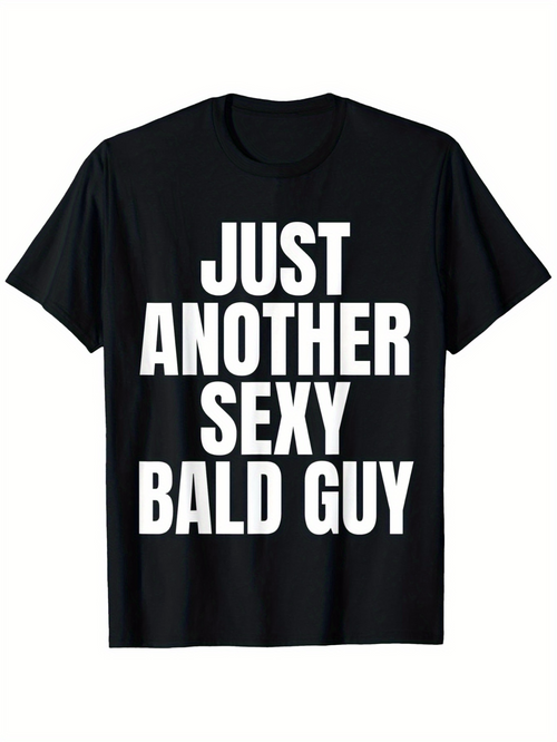 Men's Graphic T-Shirt Just Another Sexy Bald Guy Bold White Block Letters Black Tee