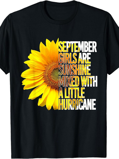 Men's Graphic T-Shirt September Girls Are Sunshine Mixed With A Little Hurricane Bright Sunflower With Bold Letters