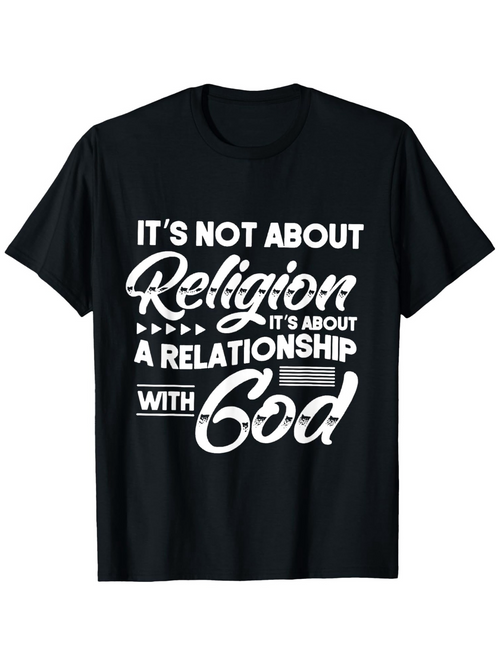 Men's Graphic T-Shirt Its Not About Religion Relationship With God Saying On Black T Shirt