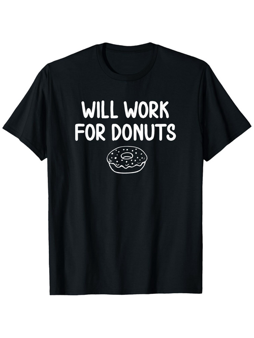 Men's Graphic T-Shirt Will Work For Donuts Funny Icing Sprinkle Drawn Donut Black T Shirt