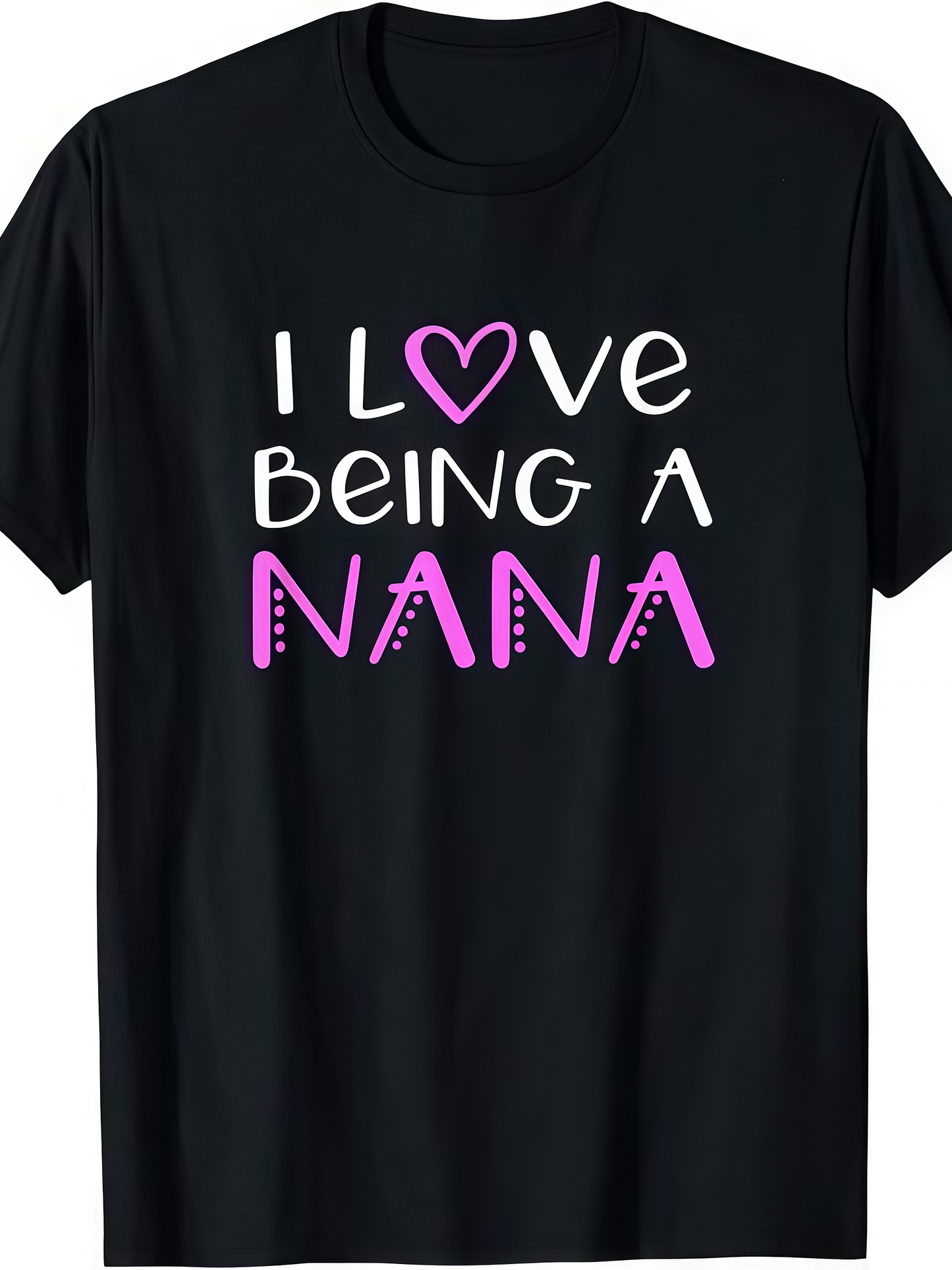 Men's Graphic T-Shirt I Love Being A Nana Playful Pink Lettering With Heart Motif Shirt