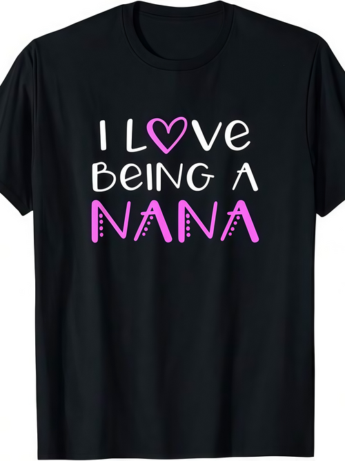 Men's Graphic T-Shirt I Love Being A Nana Playful Pink Lettering With Heart Motif Shirt