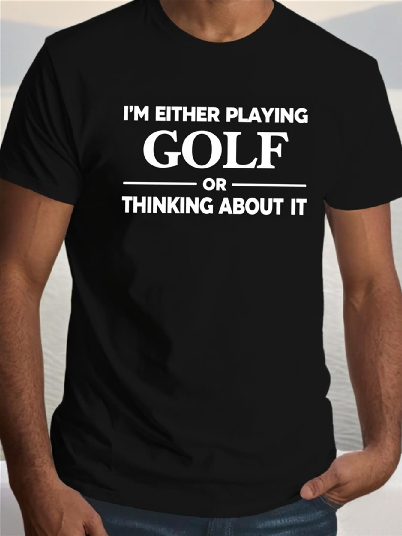 Men's Graphic T-Shirt Im Either Playing Golf Or Thinking About It Minimalist Statement Black Tee