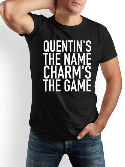 Men's Graphic T-Shirt Quentins The Name Charms The Game Bold Motivational Statement Shirt