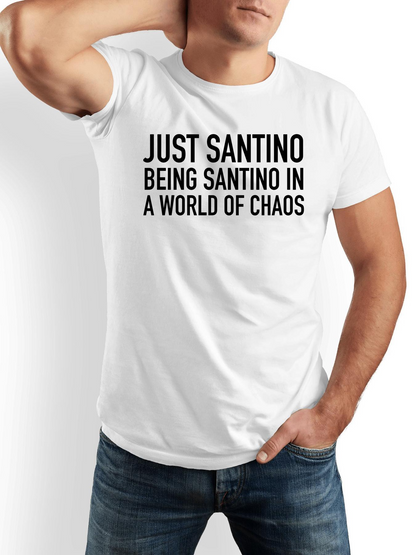 Men's Graphic T-Shirt Just Santino Being Santino In A World Of Chaos Minimalist Bold White T Shirt