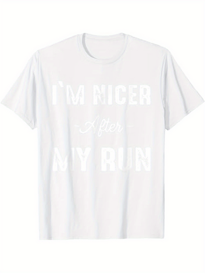 Men's Graphic T-Shirt Im Nicer After My Run Minimalist Bold Text T Shirt